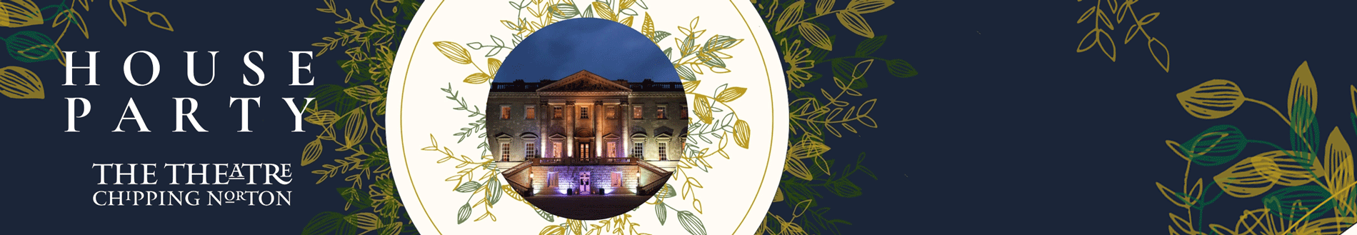 House Party event with Theatre Chipping Norton at Kirtlington Park, February 2 2024